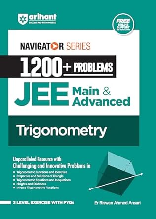 Arihant Navigator Series 1200+ Problems for JEE Main & Advanced Trigonometry | 3 Level Exercise with PYQs and FREE Online Support | For Exam Exam 2025-26