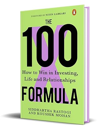 The 100X Formula: How to Win in Investing, Life and Relationships