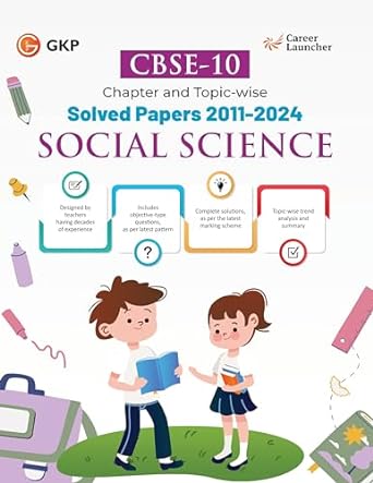 GKP CBSE Class X 2025 : Social Science Chapter and Topic-wise Solved Papers 2011 - 2024