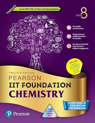 IIT Foundation'24 Chemistry Class 8, As Per CBSE, ICSE. For JEE, NTSE, Olympiad | Free access to elibrary, vidoes & Myinsights Self Preparation - 6th Edition