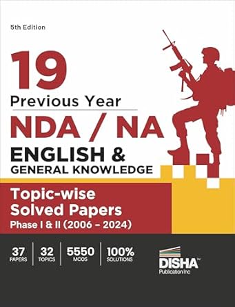 19 Previous Year NDA/ NA English & General Knowledge Topic-wise Solved Papers Phase I & II (2006 - 2024) 5th Edition | 35 Authentic General Ability Test Papers | 5250 MCQs