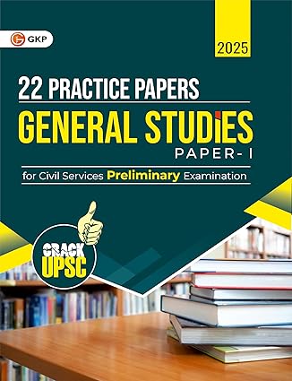 GKP UPSC 2025 : General Studies Paper I : 22 Practice Papers(Includes Solved Papers of 2011-2024)