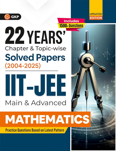 GKP IIT JEE 2026 : Mathematics (Main & Advanced) - 22 Years' Chapter wise & Topic wise Solved Papers 2004-2025