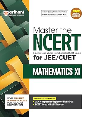 Arihant Master the NCERT for JEE/CUET Mathematics XI | Line by Line MCQs from Latest NCERT Books | With 2000+ Chapterwise-Topicwise Elite MCQs, NCERT Notes with NEET Tracker | For Exam Exam 2025-26