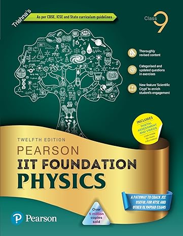 Pearson IIT Foundation'24 Physics Class 9, As Per CBSE, ICSE and State Curriculum Guidelines,Free access to elibrary, vidoes & Myinsights Self Preparation - 6th Edition