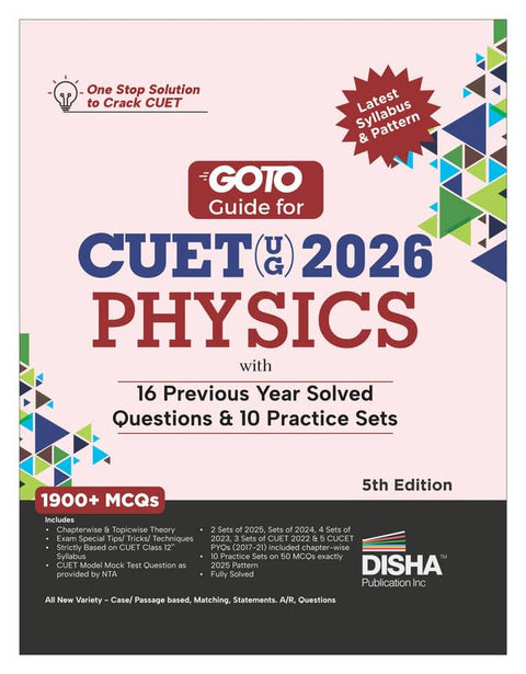 Disha GoTo Guide for CUET (UG) 2026 Physics with 16 Previous Year Questions & 10 Practice Sets 5th Edn | NCERT Coverage with PYQs & Practice Question Bank