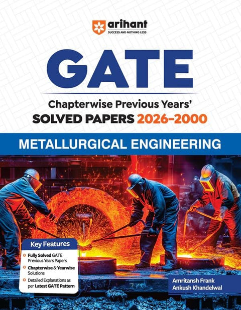 Arihant GATE Metallurgical Engineering Chapterwise Solved Papers 2026–2000 |Chapterwise & Yearwise Detailed Explanations as per GATE Pattern