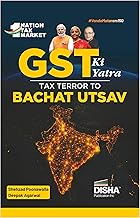 Disha GST Ki Yatra - Tax Terror to Bachat Utsav | Reforms & Transformations to a developed India | For Civil Services (UPSC & State PSCs) aspirants, policymakers, university students & researchers Paperback – 24 November 2025