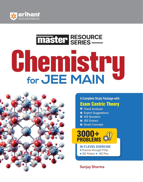 Arihant Master Resource Series Chemistry for JEE Main 2027 | Exam-Centric Theory, Trend Analysis & JEE Extract | 3000+ Problems with 3-Level Exercises (PYQs, JEE Probes & JEE Plus) | Sanjay Sharma