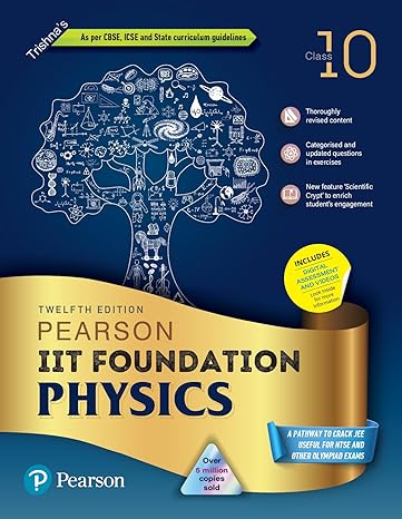 Pearson IIT Foundation'24 Physics Class 10, As Per CBSE, ICSE . For JEE | NEET | NSTE | Olympiad Free access to elibrary, vidoes & Myinsights Self Preparation - 6th Edition