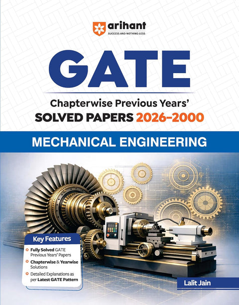 Arihant GATE Mechanical Engineering Solved Papers 2026 |Chapterwise & Yearwise PYQs (2000–2026) | Detailed Explanations as per Latest GATE Pattern | Previous Years Papers Book by Lalit Jain