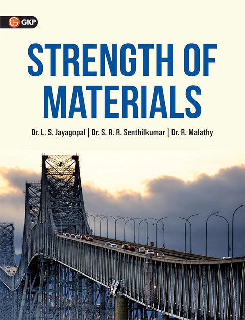 GKP Strength of Materials | Advanced Structural Analysis, Thick Cylinders, Curved Beams & IS Code–Based Design by Dr.L.S. Jayagopal, Dr.S.R.R. Senthilkumar, Dr.R.Malathy