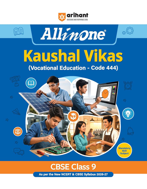 Arihant All in One Kaushal Vikas for CBSE Class 9 | Vocational Education (Code 444) | As per New NCERT & CBSE Syllabus 2026–27 | Skill Development, Practical Learning & Employability Skills Book