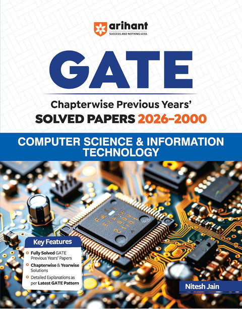 Arihant GATE Computer Science & Information Technology Solved Papers 2026 |Chapterwise & Yearwise PYQs (2000–2026) | Detailed Explanations as per ... | Previous Years Papers Book by Lalit Jain