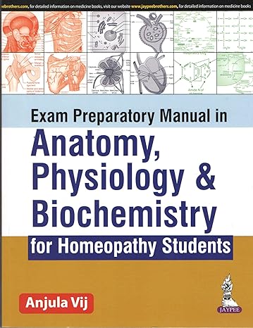 Exam Preparatory Manual in Anatomy, Physiology & Biochemistry for Homeopathy Students