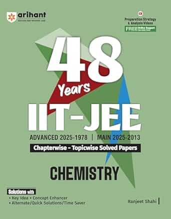 Arihant 48 Years IIT-JEE Chemistry | Chapterwise and Topicwise Solved Papers | Advanced (2025–1978) and Main (2025–2013)