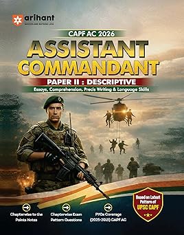 Arihant UPSC CAPF Assistant Commandant (AC) 2026 | Paper II (Descriptive) Essays, Comprehension, Precis Writing & Language Skills | Chapterwise Notes, ... (2015–2025) | Based on Latest Exam Pattern