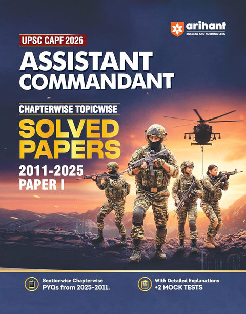 Arihant UPSC CAPF Assistant Commandant (AC) 2026 | Chapterwise Topicwise Solved Papers (2011–2025) Paper 1 & 2 | 2 Mock Papers, Sectionwise PYQs with Detailed Explanations | English Medium