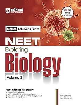 Arihant Medico Achiever’s Series NEET Exploring Biology Volume 2 | With Modular Theory & Practice, Infographics for Concepts, PYQs - Theory Connect for NEET 2026