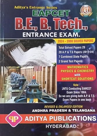 AP & TS EAPCET B.E, B.TECH, ENTRANCE EXAM 2024 - 2008 SOLVED PAPERS MATHEMATICS, PHYSICS & CHEMISTRY WITH SHORTCUT SOLUTIONS