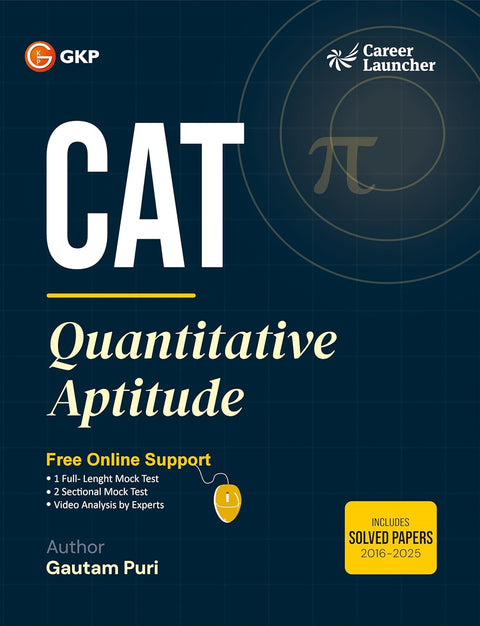CAT 2026 Quantitative Aptitude (QA) | 10 Years Solved CAT Papers 2016–2025 | 5 Sectional Mock Tests | Expert Video Analysis | CAT Exam Prep Book | By GKP & Gautam Puri