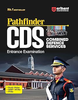 Arihant Pathfinder CDS Combined Defense Services Entrance Examination | 8000+ MCQs / PYQs | Chapterwise - Sectionwise Pointer Notes | Previous Years’ Questions of CDS (2018-2023) | Topicwise MCQs | Full detailed solutions of questions | For 2024-25 Exam