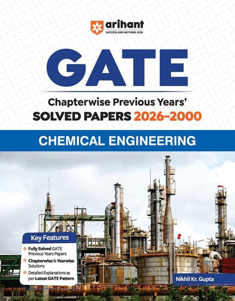 Arihant GATE Chemical Engineering Chapterwise Solved Papers 2026–2000 |Chapterwise & Yearwise Detailed Explanations as per GATE Pattern