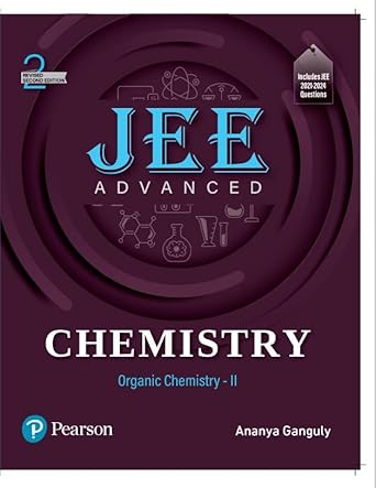 JEE Advanced Chemistry | Organic Chemistry - II | Includes JEE 2021-2024 Questions | Revised Second Edition | - Pearson