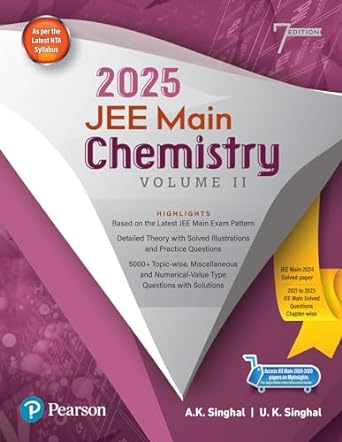 2025 - JEE Main Chemistry Vol 2 | Based on the Latest JEE Main Exam Pattern | JEE Main 2024 Solved Paper | 2021 to 2023 JEE main Solved Question Chapter-wise | 7th Edition | - Pearson Paperback – 10 June 2024