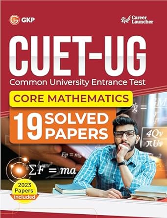 GKP CUET-UG 2023-24 : Core Mathematics - 19 Solved Papers