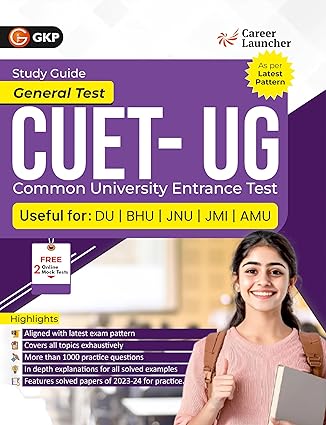 GKP NTA CUET 2025 : (DU/BHU/JNU/JMI/AMU) - Guide by Career Launcher (Includes Soved Papers of 2023-24 & 1000+ Practice Questions)