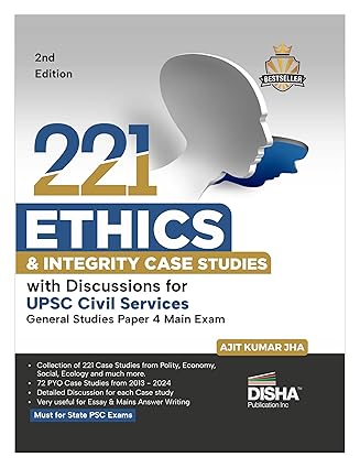 221 Ethics & Integrity Case Studies with Discussions for UPSC Civil Services General Studies Paper 4 Main Exam 2nd Edition | Polity, Economy, Social Issues, Ecology