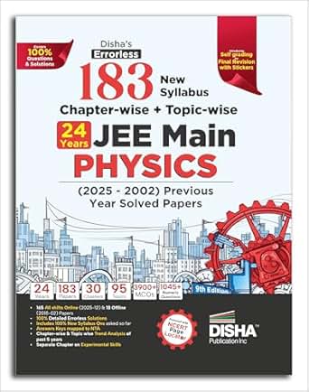 Disha's 183 New Syllabus Chapter-wise & Topic-wise JEE Main Physics (2025 - 2002) Previous Year Solved Papers 9th Edition
