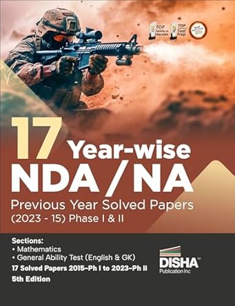 17 Year-wise NDA/ NA Previous Year Solved Papers Phase I & II (2023 - 15) 5th Edition