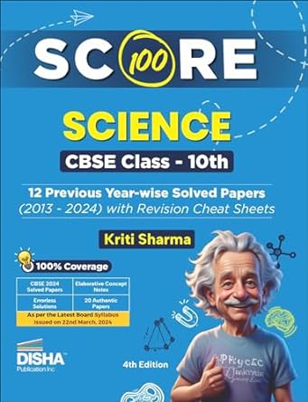 Score 100 Science CBSE Class 10th 12 Previous Year-wise Solved Papers (2013 - 2024