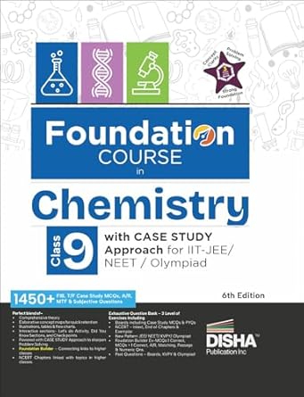 Foundation Course in Chemistry Class 9 with Case Study Approach for IIT JEE/ NEET/ Olympiad - 6th Edition