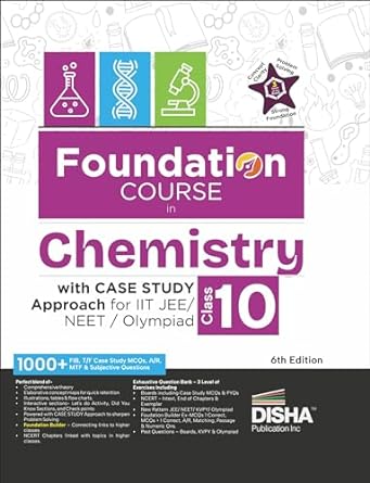 Foundation Course in Chemistry Class 10 with Case Study Approach for IIT JEE/ NEET/ Olympiad - 6th Edition