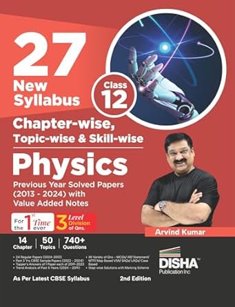 27 New Syllabus Chapter-wise, Topic-wise & Skill-wise CBSE Class 12 Physics Previous Year Solved Papers (2013 - 2024)