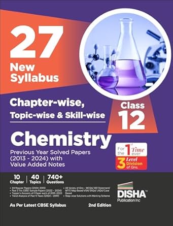 27 New Syllabus Chapter-wise, Topic-wise & Skill-wise CBSE Class 12 Chemistry Previous Year Solved Papers (2013 - 2024)
