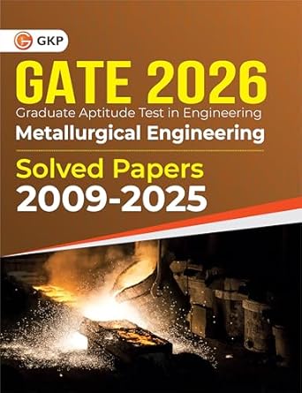GKP GATE 2026 : Metallurgical Engineering - Solved Papers (2009-2025)