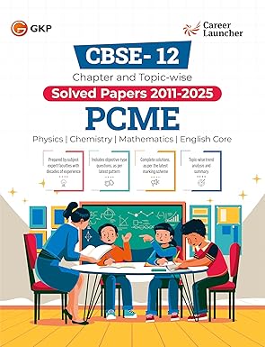 GKP CBSE Class XII 2026 : Chapter and Topic-wise Solved Papers 2011 - 2025 : PCME (Physics, Chemistry, Mathematics & English Core)