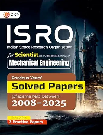 GKP ISRO 2026 Mechanical Engineering Previous Years’ Solved Papers | Scientist/Engineer Exam | PYQs 2008–2025 with Detailed Solutions