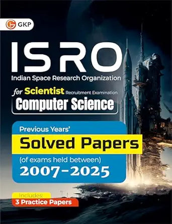 GKP ISRO 2026 Scientist/Engineer Computer Science | Previous Years’ Solved Papers 2007–2025 | CS & IT Exam Preparation Book