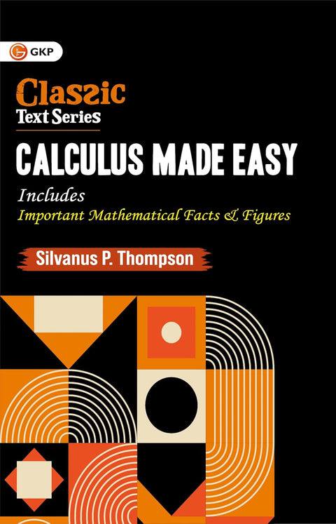 GKP Calculus Made Easy | Simplified Guide to Differential & Integral Calculus for JEE, CUET & Engineering Entrance Exams
