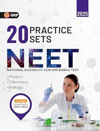 GKP NEET 2025 : 20 Practice Sets for Physics, Chemistry, Biology (Includes Solved Papers 2013-2024)