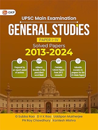 GKP UPSC GS Mains 2025 : General Studies Paper I-IV - Solved Papers 2013-2024 for Civil Services Examination