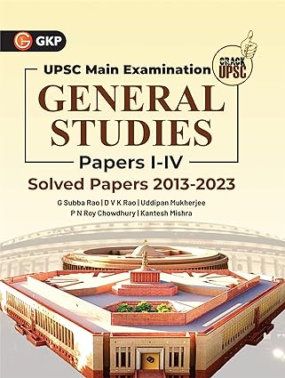 UPSC Mains 2024 : General Studies Paper I-IV - Solved Papers 2013-2023