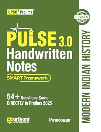 Arihant Pulse 3.0 Handwritten Notes Modern Indian History | UPSC Prelims Exam 2025 | With Smart Framework & 54+ Questions Asked in Prelims 2025 | ... & Arihant Publication | English Medium
