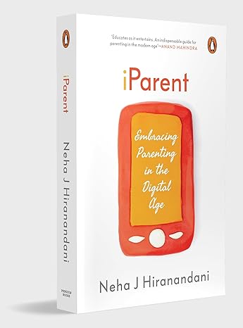 iParent: Embracing Parenting in the Digital Age Paperback – 4 February 2024