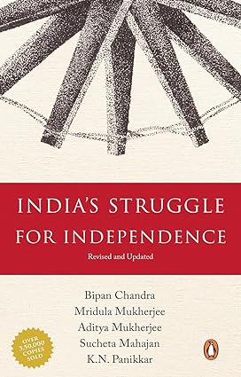 India's Struggle For Independence : 1857-1947. Paperback, revised and updated, a must-read book for IAS, UPSC, Civil Services Mains | Non-fiction, Indian History